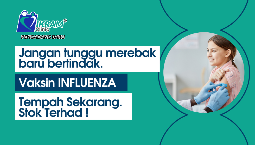 VAKSIN INFLUENZA KLINIK IKRAM PENGADANG BARU